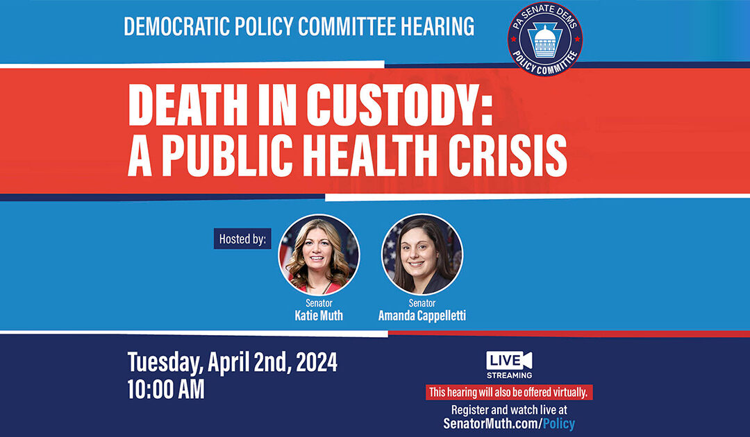 Policy Hearing - Death in Custody: A Public Health Crisis - April 2, 2024